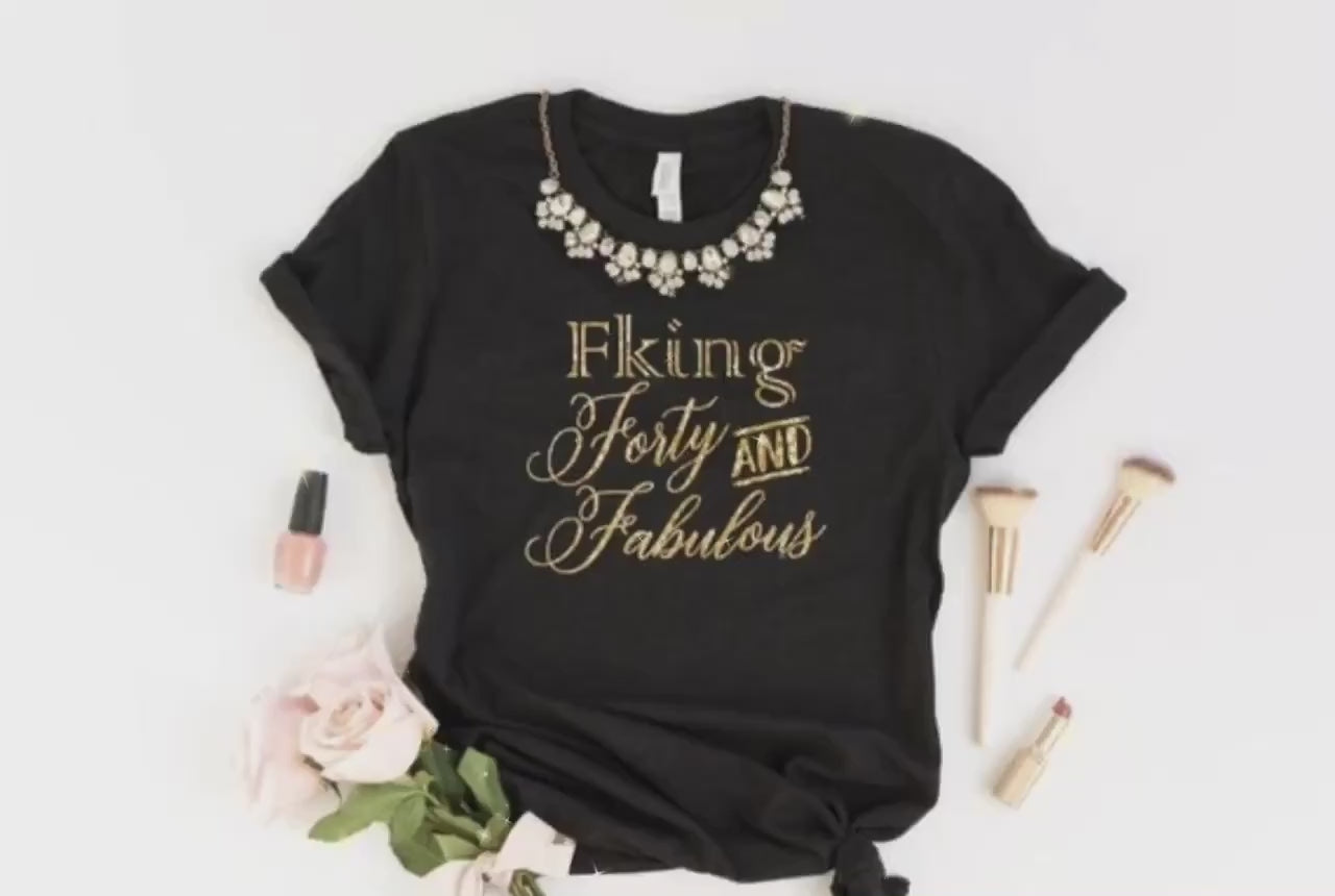 Womens 40 and Fabulous black birthday shirt in black with gold sparkly lettering
